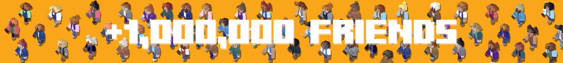 Panorama of the Minecraft Bedrock Marketplace product +1,000,000 Friends created by Sapphire Studios.