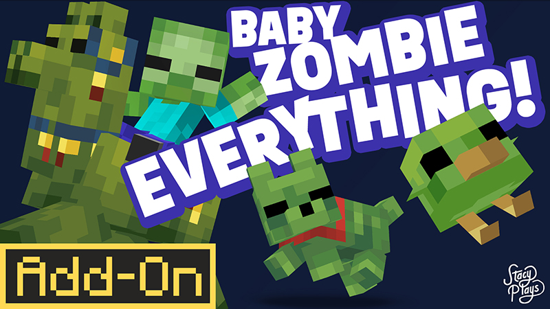 Thumbnail of the Minecraft Bedrock Marketplace product Baby Zombie EVERYTHING ! Add-On created by StacyPlays.