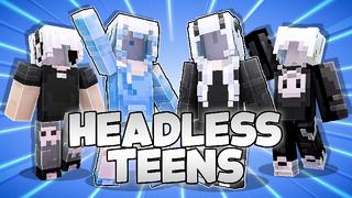 Thumbnail of the Minecraft Bedrock Marketplace product Headless Teens created by StarkTMA.