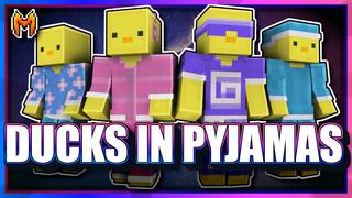 Thumbnail of the Minecraft Bedrock Marketplace product Ducks in Pyjamas created by Team Metallurgy.
