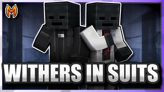 Thumbnail of the Minecraft Bedrock Marketplace product Withers in Suits created by Team Metallurgy.