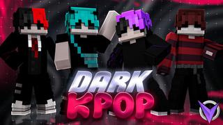 Thumbnail of the Minecraft Bedrock Marketplace product Dark KPoP created by Team Visionary.