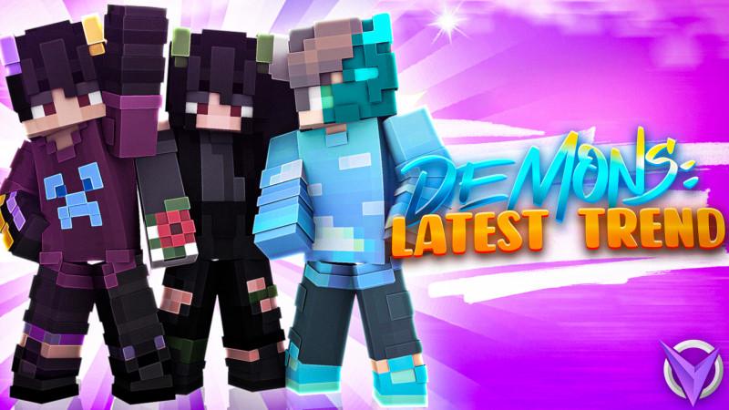 Demons: Latest Trend by Team Visionary | CHUNK - Minecraft Bedrock ...