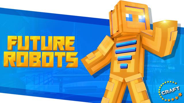 Thumbnail of the Minecraft Bedrock Marketplace product Future Robots created by The Craft Stars.