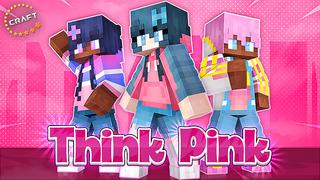 Thumbnail of the Minecraft Bedrock Marketplace product Think Pink created by The Craft Stars.