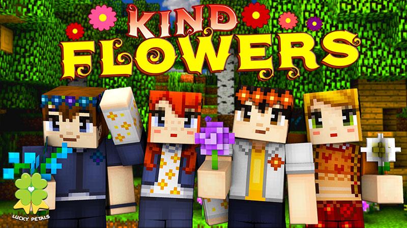 Kind Flowers by The Lucky Petals | CHUNK - Minecraft Bedrock ...