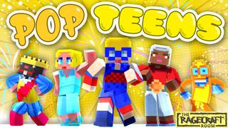 Thumbnail of the Minecraft Bedrock Marketplace product Pop Teens created by The Rage Craft Room.