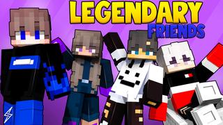 Thumbnail of the Minecraft Bedrock Marketplace product Legendary Friends created by ThunderAy.