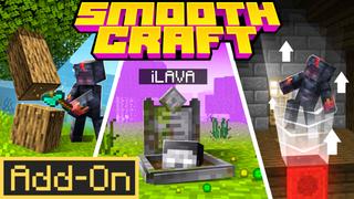 Thumbnail of the Minecraft Bedrock Marketplace product Smooth Craft Add-On created by Volcano.