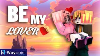 Thumbnail of the Minecraft Bedrock Marketplace product Be My Lover created by Waypoint Studios.