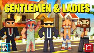 Thumbnail of the Minecraft Bedrock Marketplace product Gentlemen & Ladies created by Waypoint Studios.