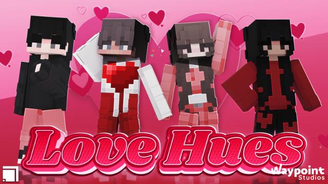 Thumbnail of the Minecraft Bedrock Marketplace product Love Hues created by Waypoint Studios.